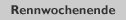 Rennwochenende
